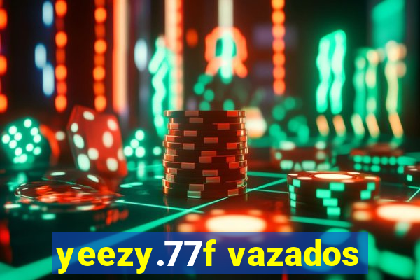 yeezy.77f vazados